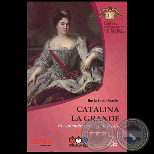 CATALINA LA GRANDE - Autor: BORJA LOMA BARRIE - Colección: MUJERES PROTAGONISTAS DE LA HISTORIA UNIVERSAL - Nº 14